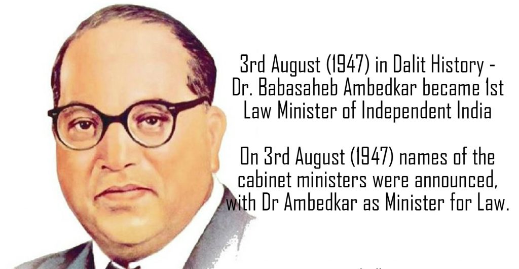 3rd August (1947) in Dalit History – Dr. Babasaheb Ambedkar became 1st Law Minister of Independent India