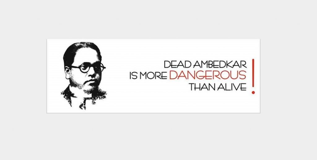 Ambedkar Dead Is More Dangerous Than Ambedkar Alive