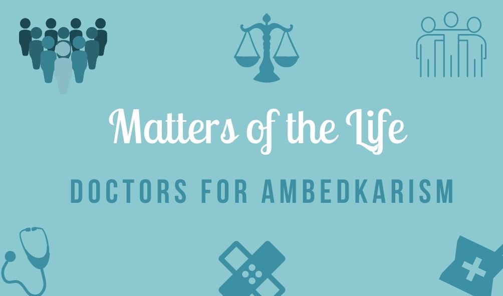 Matters Of The Life – Doctors For Ambedkarism